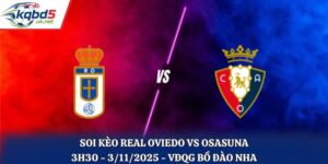 Soi kèo Real Oviedo vs Osasuna: 3h00 - 4/11/2025 - La Liga
